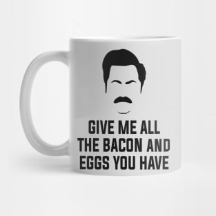 Give me all the bacon and eggs you have Mug